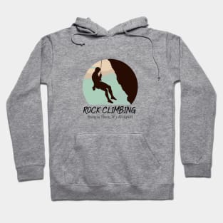 Rock climbing - Hang in There, It´s All Uphill Hoodie